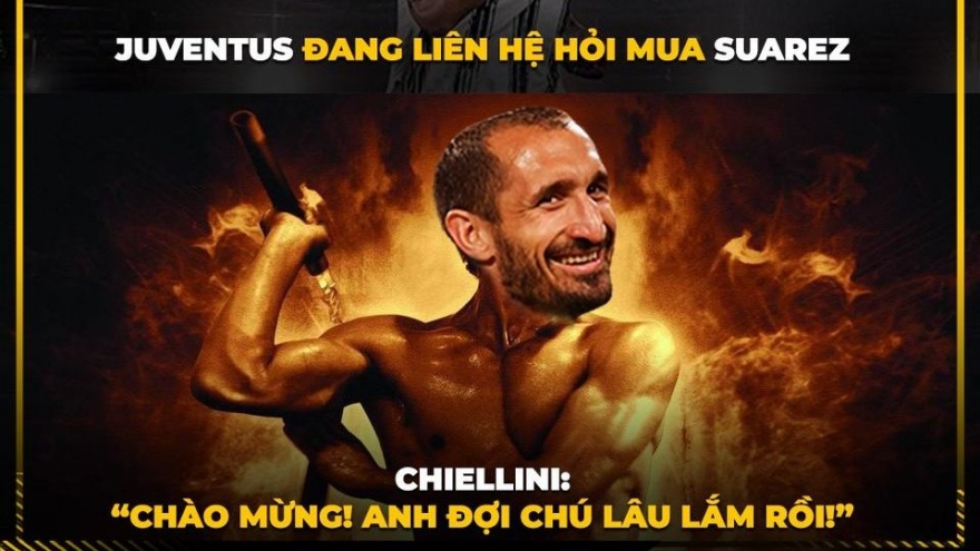 Biếm họa 24h: Chiellini chờ ngày “gặp lại” Suarez